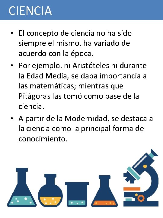 CIENCIA • El concepto de ciencia no ha sido siempre el mismo, ha variado