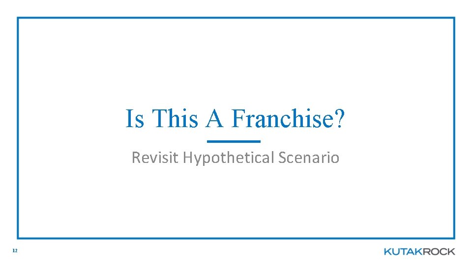 Is This A Franchise? Revisit Hypothetical Scenario 12 