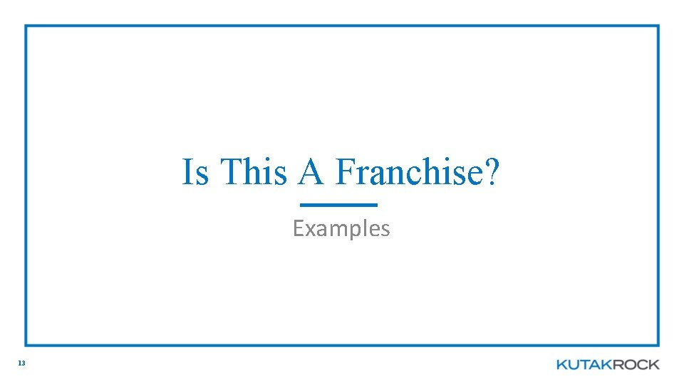 Is This A Franchise? Examples 13 