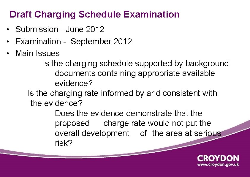 Draft Charging Schedule Examination • Submission - June 2012 • Examination - September 2012