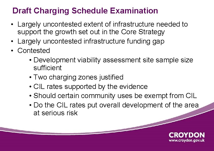 Draft Charging Schedule Examination • Largely uncontested extent of infrastructure needed to support the