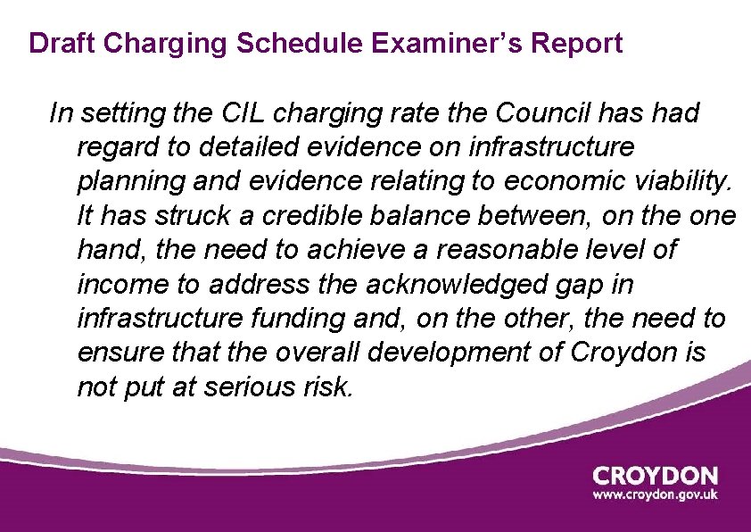 Draft Charging Schedule Examiner’s Report In setting the CIL charging rate the Council has