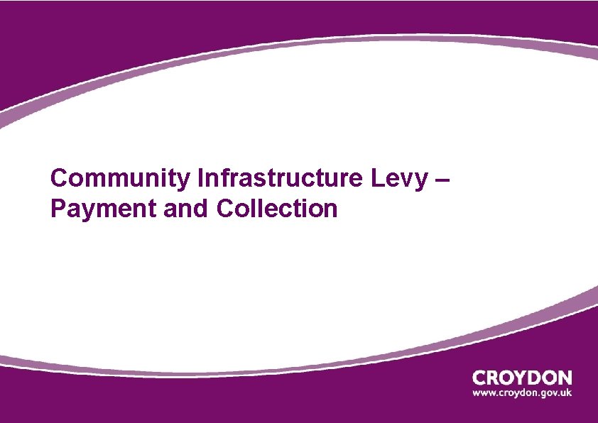 Community Infrastructure Levy – Payment and Collection 