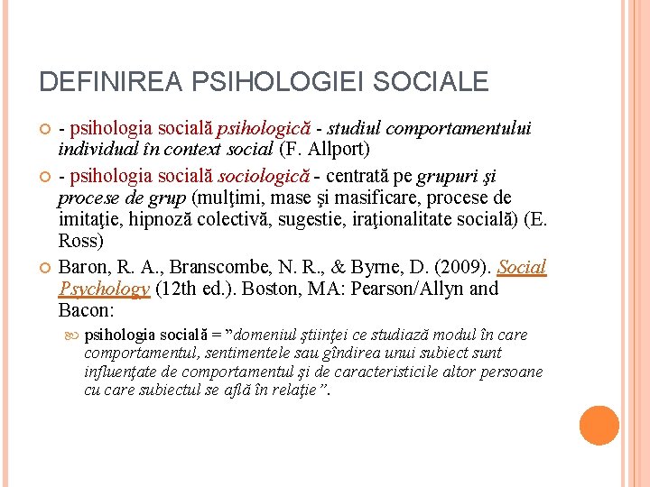 DEFINIREA PSIHOLOGIEI SOCIALE - psihologia socială psihologică - studiul comportamentului individual în context social
