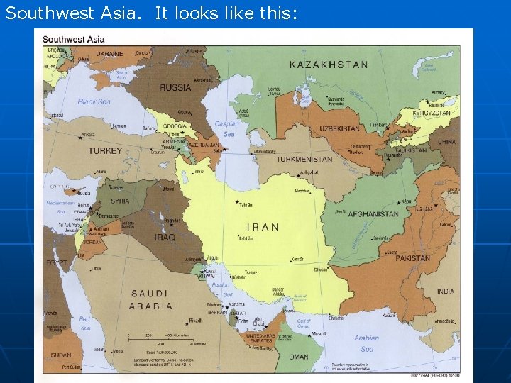 Southwest Asia. It looks like this: 