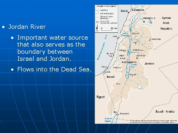  • Jordan River • Important water source that also serves as the boundary