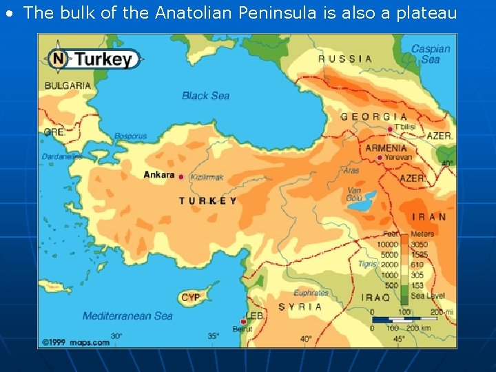 • The bulk of the Anatolian Peninsula is also a plateau 
