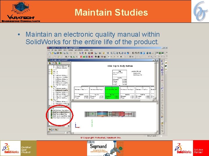 Maintain Studies • Maintain an electronic quality manual within Solid. Works for the entire Maintain Studies • Maintain an electronic quality manual within Solid. Works for the entire