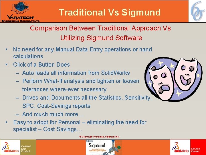 Traditional Vs Sigmund Comparison Between Traditional Approach Vs Utilizing Sigmund Software • No need Traditional Vs Sigmund Comparison Between Traditional Approach Vs Utilizing Sigmund Software • No need
