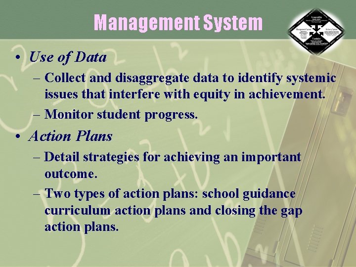 Management System • Use of Data – Collect and disaggregate data to identify systemic