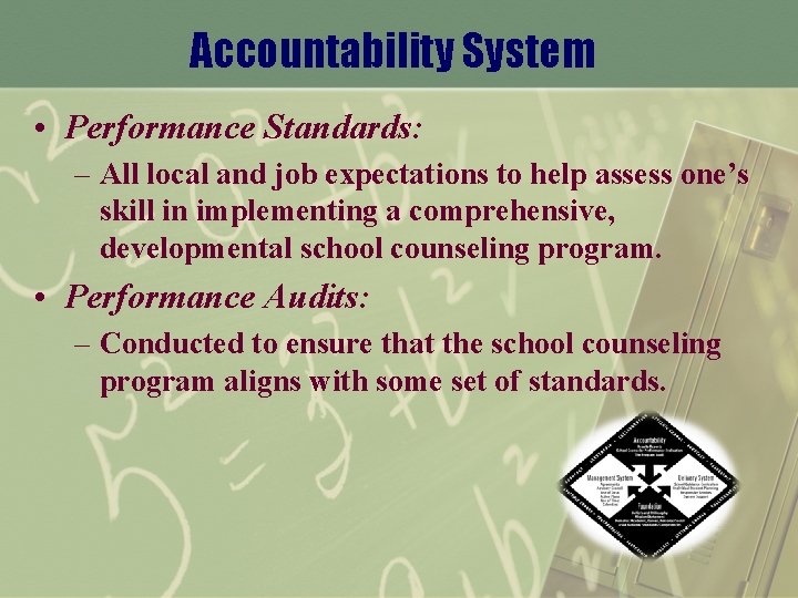 Accountability System • Performance Standards: – All local and job expectations to help assess