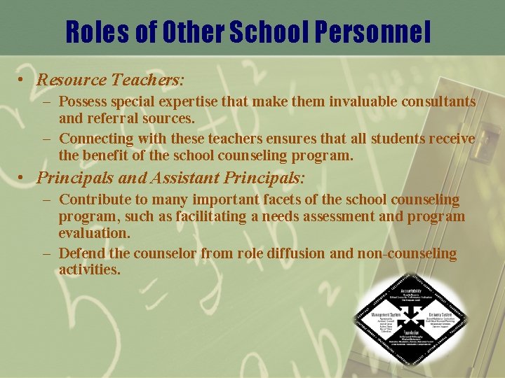 Roles of Other School Personnel • Resource Teachers: – Possess special expertise that make