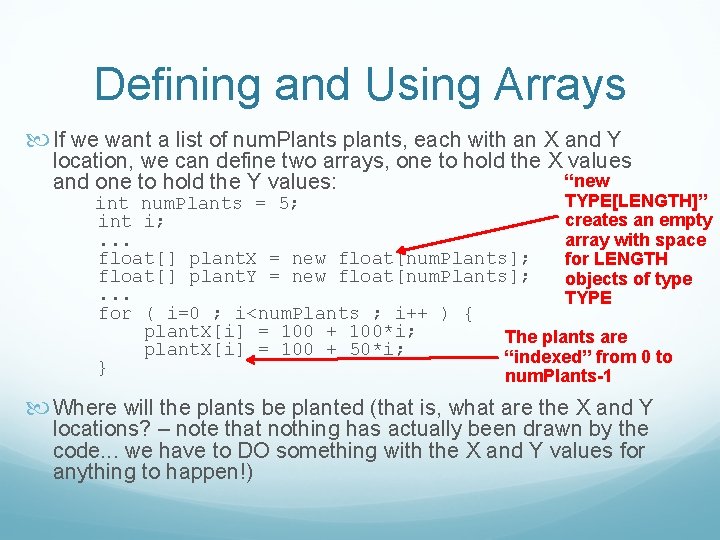 Defining and Using Arrays If we want a list of num. Plants plants, each