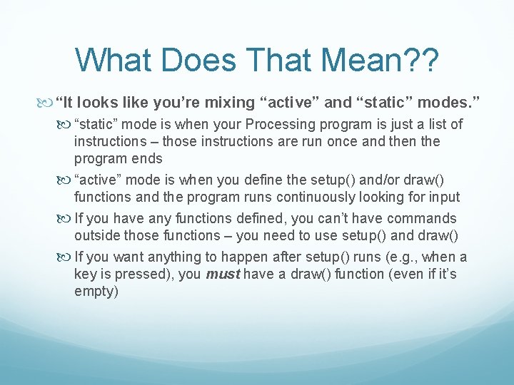 What Does That Mean? ? “It looks like you’re mixing “active” and “static” modes.