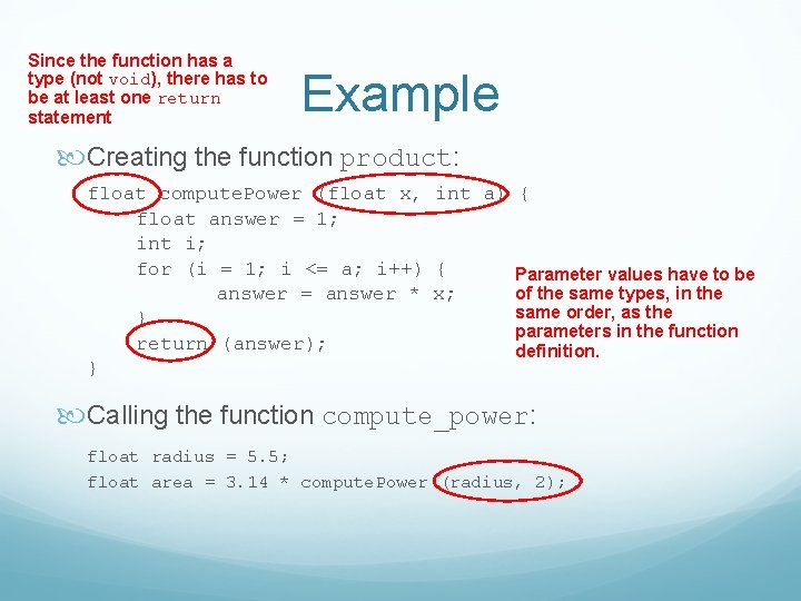 Since the function has a type (not void), there has to be at least