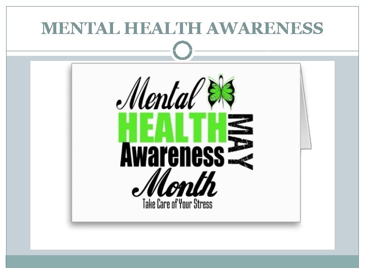 MENTAL HEALTH AWARENESS 