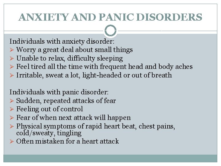 ANXIETY AND PANIC DISORDERS Individuals with anxiety disorder: Ø Worry a great deal about