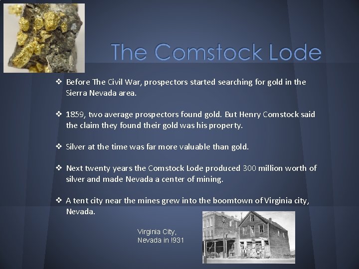 ❖ Before The Civil War, prospectors started searching for gold in the Sierra Nevada