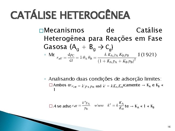 CATÁLISE HETEROGÊNEA � Mecanismos de Catálise Heterogênea para Reações em Fase Gasosa (Ag +