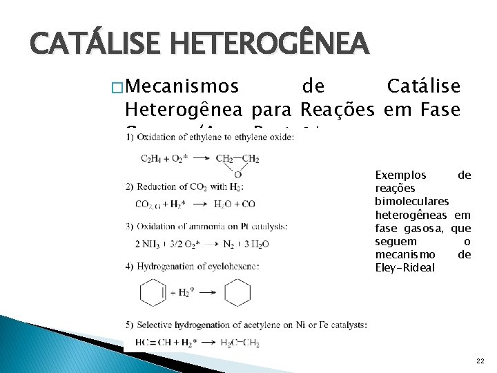 CATÁLISE HETEROGÊNEA � Mecanismos de Catálise Heterogênea para Reações em Fase Gasosa (Ag +