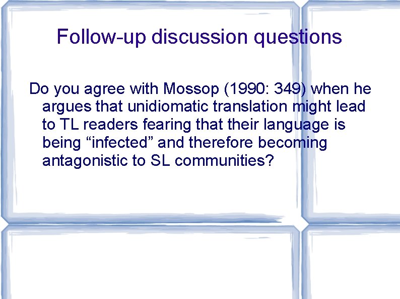Follow-up discussion questions Do you agree with Mossop (1990: 349) when he argues that