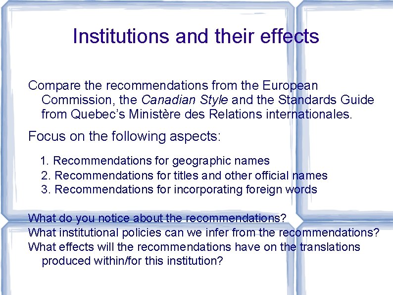 Institutions and their effects Compare the recommendations from the European Commission, the Canadian Style