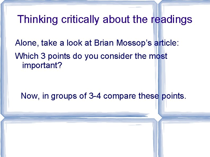 Thinking critically about the readings Alone, take a look at Brian Mossop’s article: Which