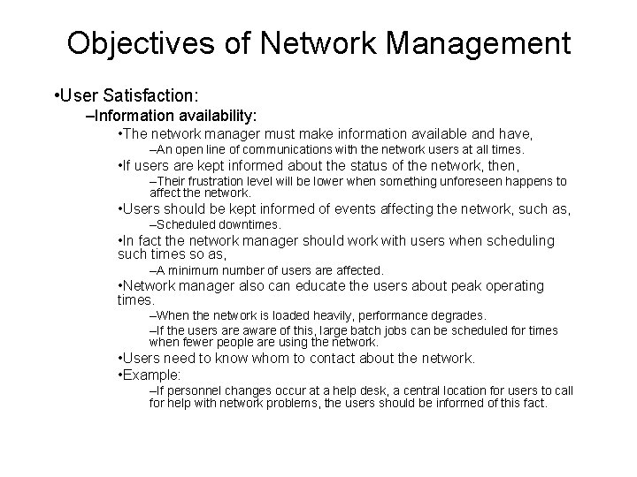 Objectives of Network Management • User Satisfaction: –Information availability: • The network manager must