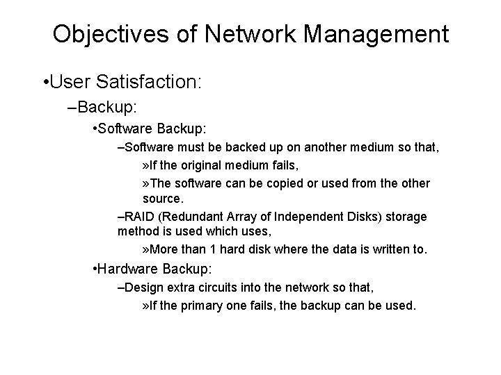 Objectives of Network Management • User Satisfaction: –Backup: • Software Backup: –Software must be