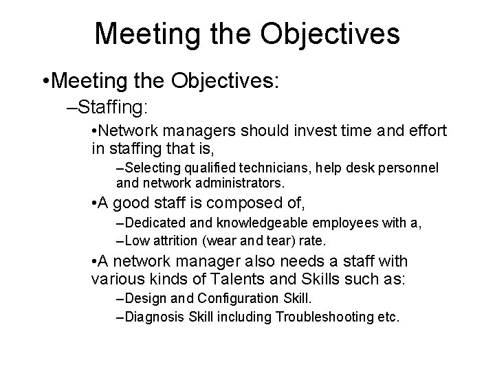Meeting the Objectives • Meeting the Objectives: –Staffing: • Network managers should invest time