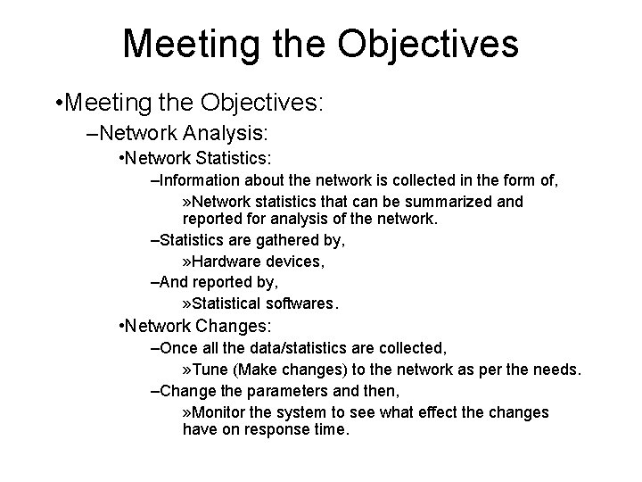 Meeting the Objectives • Meeting the Objectives: –Network Analysis: • Network Statistics: –Information about