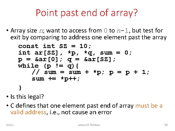 Point past end of array? • Array size n; want to access from 0