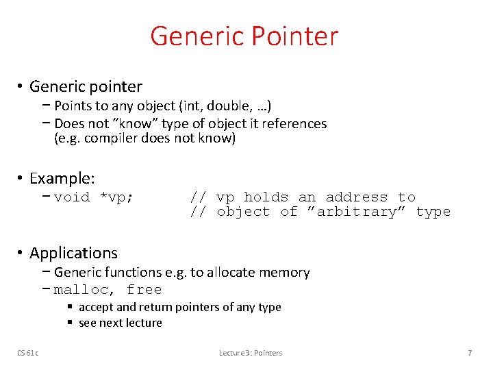 Generic Pointer • Generic pointer − Points to any object (int, double, …) −