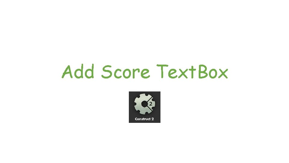 Add Score Text. Box 