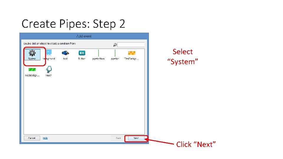 Create Pipes: Step 2 Select “System” Click “Next” 