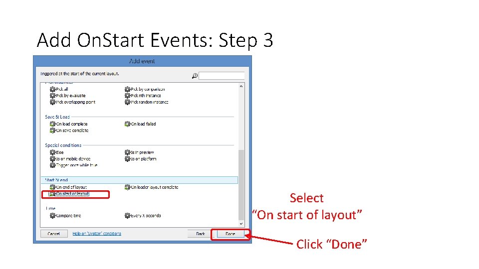 Add On. Start Events: Step 3 Select “On start of layout” Click “Done” 