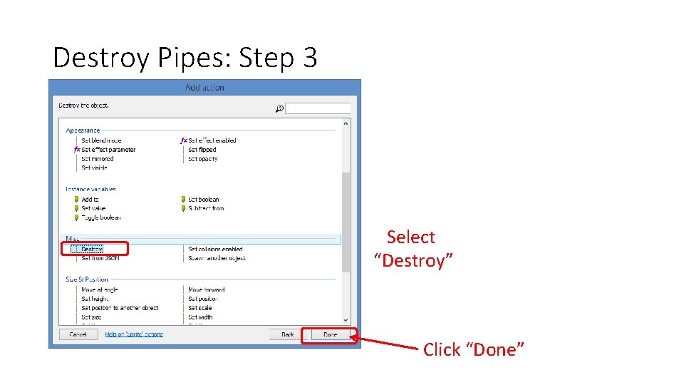 Destroy Pipes: Step 3 Select “Destroy” Click “Done” 