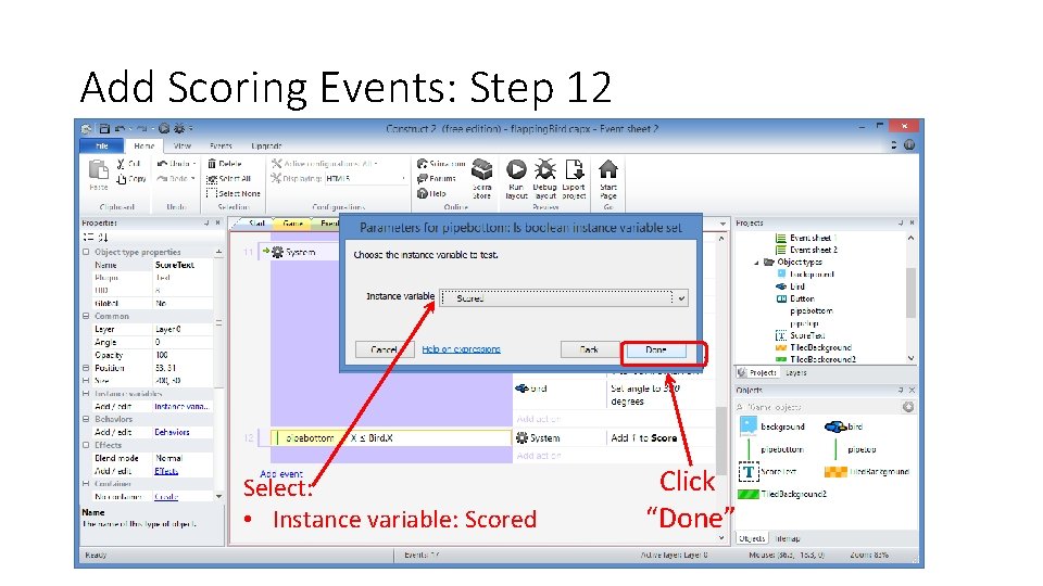 Add Scoring Events: Step 12 Select: • Instance variable: Scored Click “Done” 