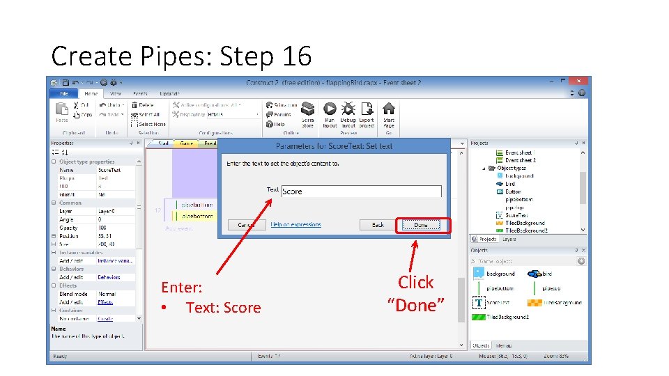 Create Pipes: Step 16 Enter: • Text: Score Click “Done” 