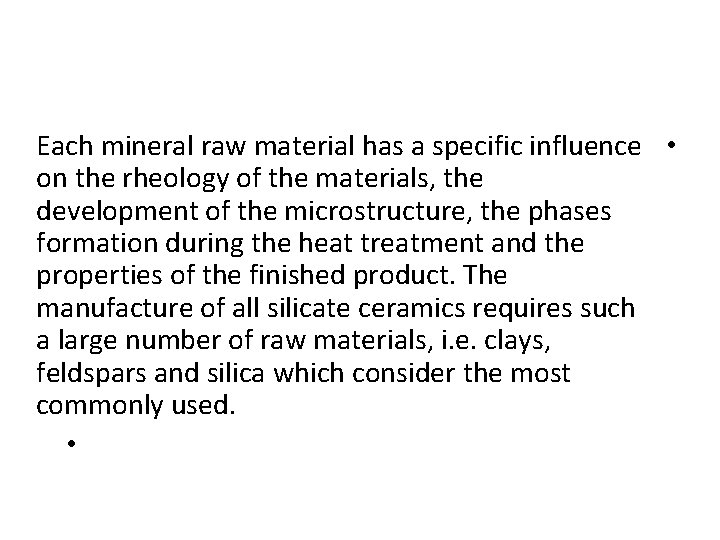 Each mineral raw material has a specific influence • on the rheology of the