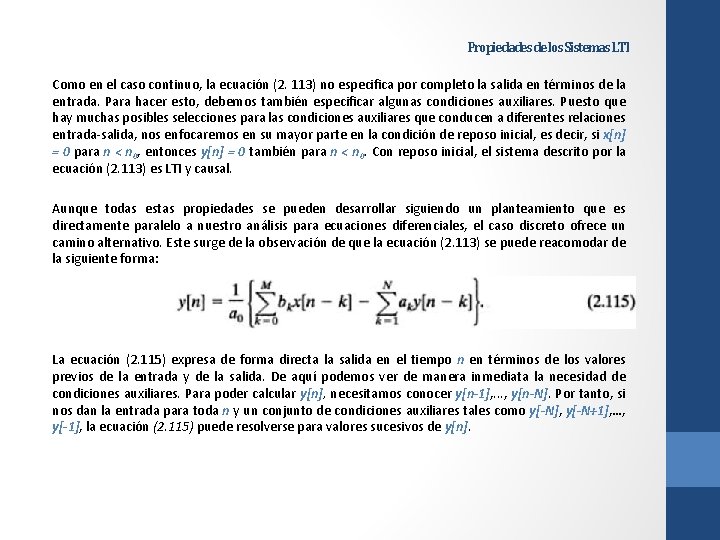 Propiedades de los Sistemas LTI Como en el caso continuo, la ecuación (2. 113)