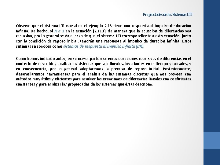 Propiedades de los Sistemas LTI Observe que el sistema LTI causal en el ejemplo