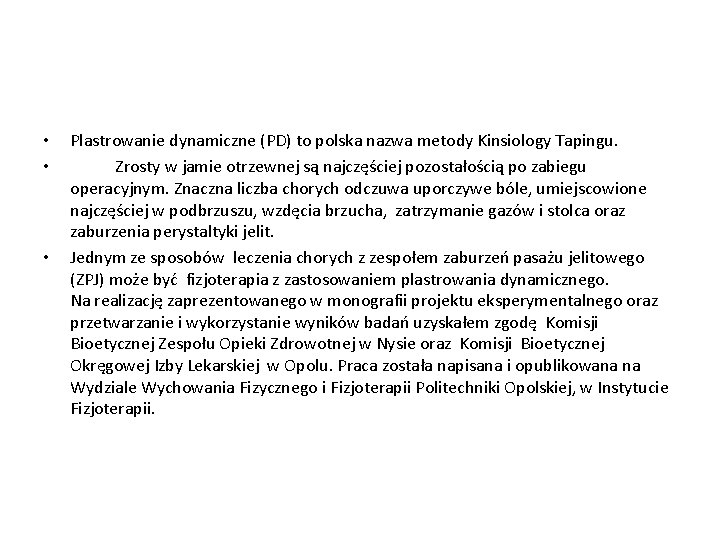  • • • Plastrowanie dynamiczne (PD) to polska nazwa metody Kinsiology Tapingu. Zrosty