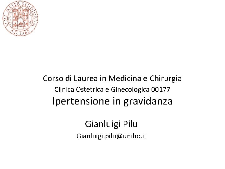 Corso di Laurea in Medicina e Chirurgia Clinica Ostetrica e Ginecologica 00177 Ipertensione in