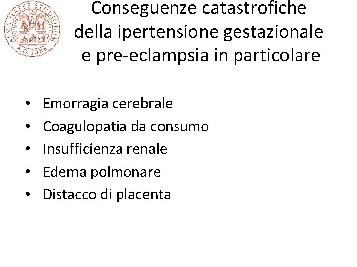 Conseguenze catastrofiche della ipertensione gestazionale e pre-eclampsia in particolare • • • Emorragia cerebrale