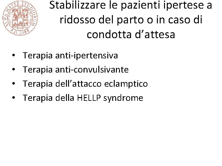 Stabilizzare le pazienti ipertese a ridosso del parto o in caso di condotta d’attesa