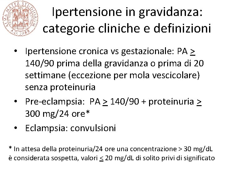 Ipertensione in gravidanza: categorie cliniche e definizioni • Ipertensione cronica vs gestazionale: PA >