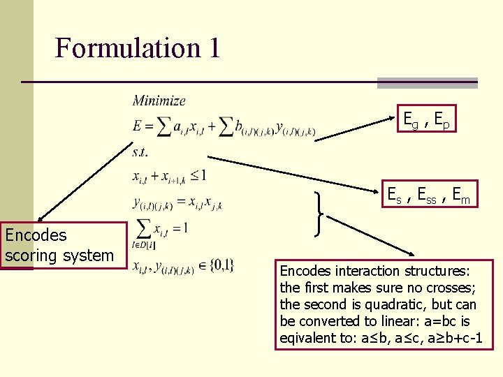 Formulation 1 Eg , Ep Es , Ess , Em Encodes scoring system Encodes