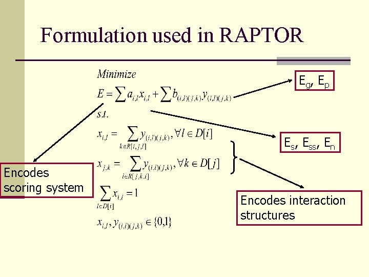 Formulation used in RAPTOR Eg , Ep Es, Ess, En Encodes scoring system Encodes