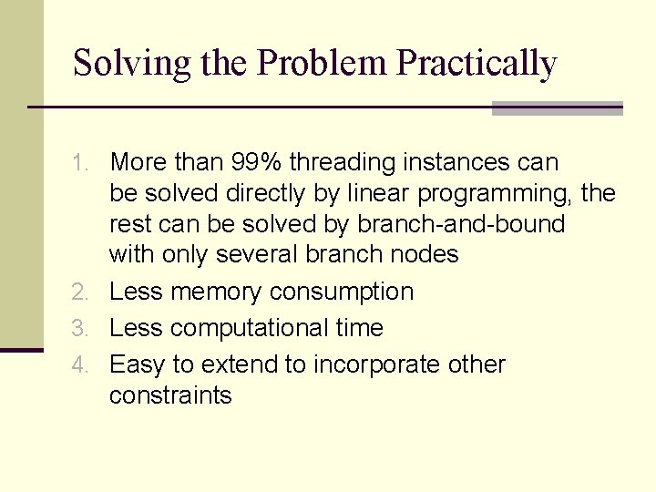 Solving the Problem Practically 1. More than 99% threading instances can be solved directly